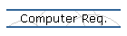 Computer Req.